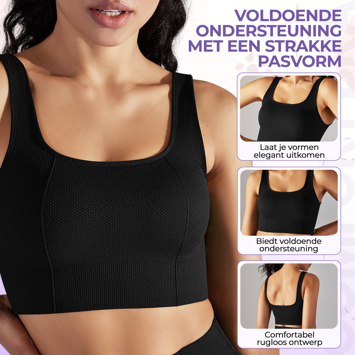 Voldoende ondersteuning met een strakke pasvorm